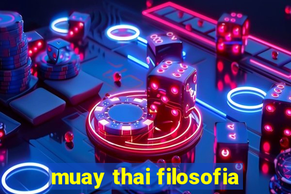 muay thai filosofia